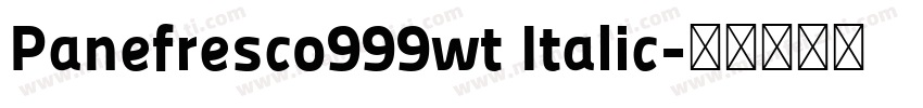Panefresco999wt Italic字体转换